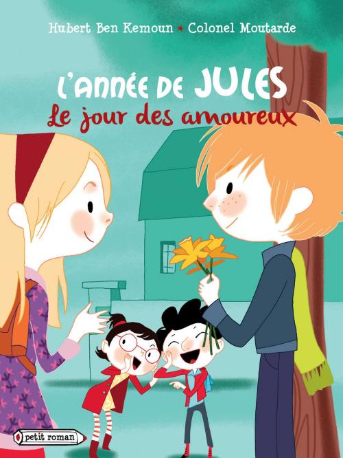 Cover of the book L'année de Jules : Le jour des amoureux by Hubert Ben Kemoun, Rageot Editeur