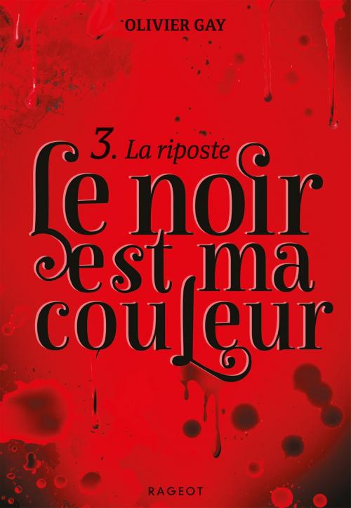Cover of the book Le noir est ma couleur - La riposte by Olivier Gay, Rageot Editeur