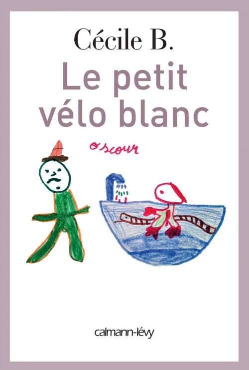 Cover of the book Le Petit vélo blanc by Cécile B., Calmann-Lévy
