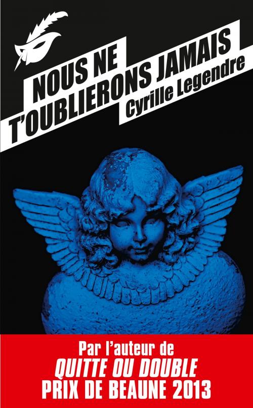 Cover of the book Nous ne t'oublierons jamais by Cyrille Legendre, Le Masque