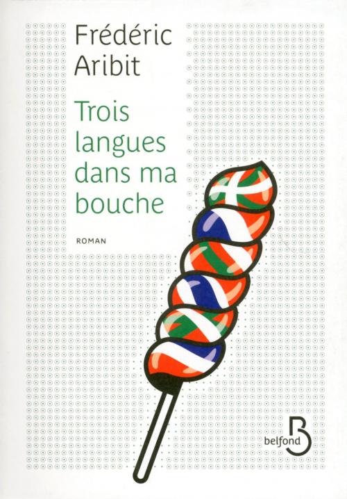 Cover of the book Trois langues dans ma bouche by Frédéric ARIBIT, Place des éditeurs