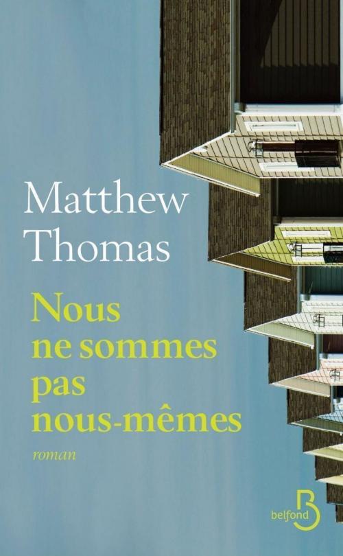Cover of the book Nous ne sommes pas nous-mêmes by Matthew THOMAS, Place des éditeurs