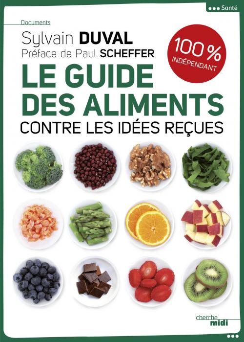 Cover of the book Le guide des aliments by Sylvain DUVAL, Paul SCHEFFER, Cherche Midi