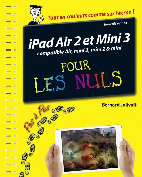 Cover of the book iPad Air 2 et Mini 3 pas à pas pour les Nuls by Bernard JOLIVALT, edi8