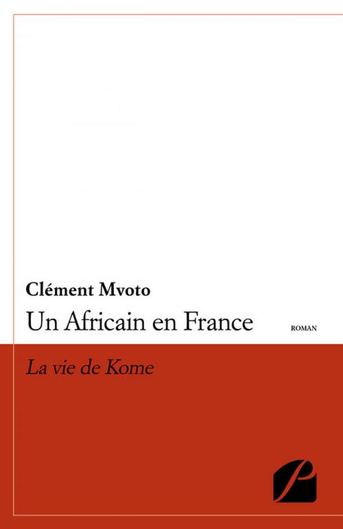 Cover of the book Un Africain en France by Clément Mvoto, Editions du Panthéon