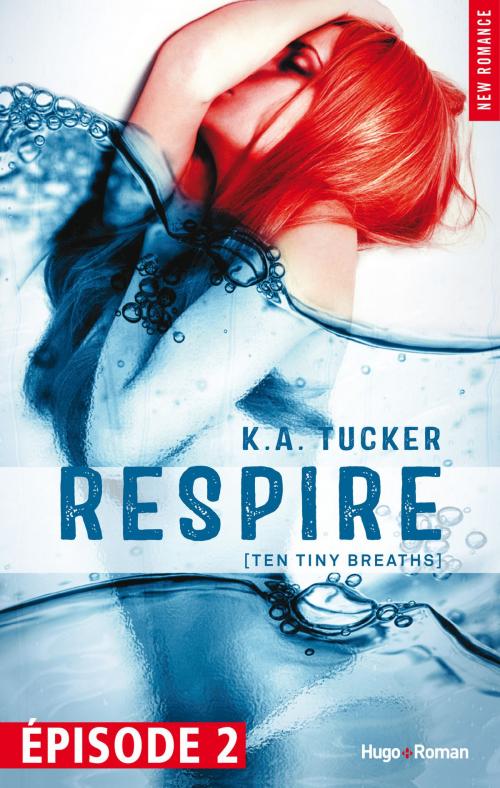 Cover of the book Respire Episode 2 (Ten tiny breaths) by K a Tucker, Hugo Publishing