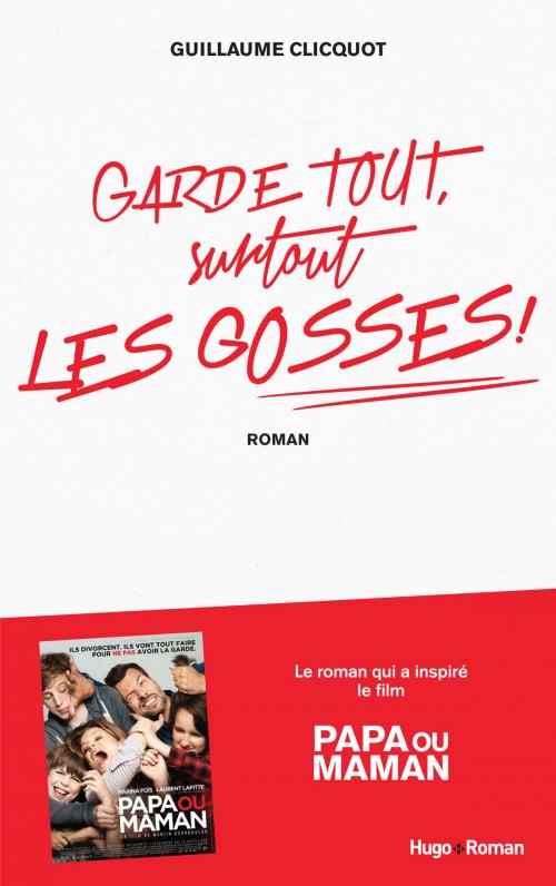 Cover of the book Garde tout, surtout les gosses ! by Guillaume Clicquot, Hugo Publishing