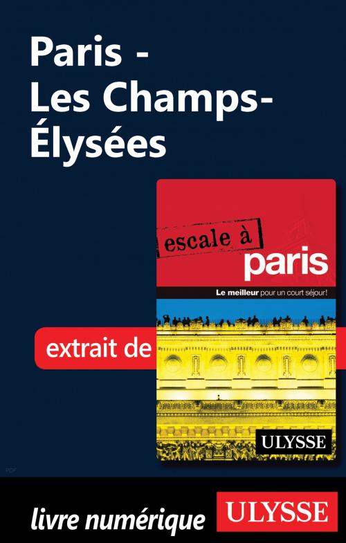 Cover of the book Paris - Les Champs-Élysées by Yan Rioux, Guides de voyage Ulysse