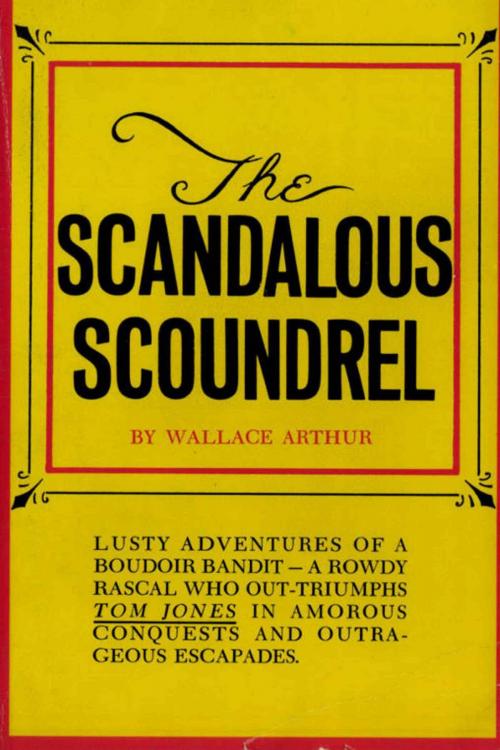 Cover of the book The Scandalous Scoundrel by Wallace Arthur, Olympia Press