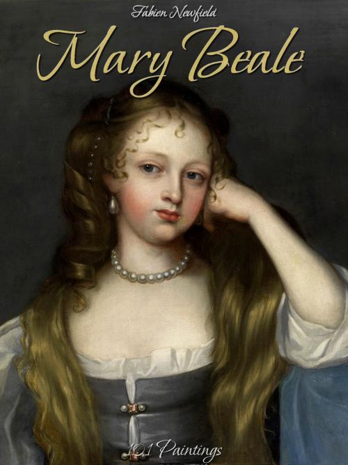 Cover of the book Mary Beale: 101 Paintings by Fabien Newfield, Osmora Inc.