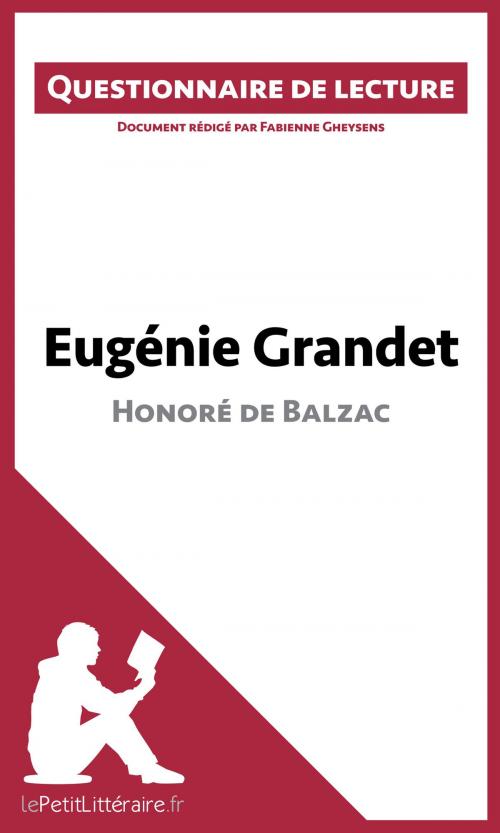 Cover of the book Eugénie Grandet d'Honoré de Balzac (Questionnaire de lecture) by Fabienne Gheysens, lePetitLittéraire, lePetitLitteraire.fr