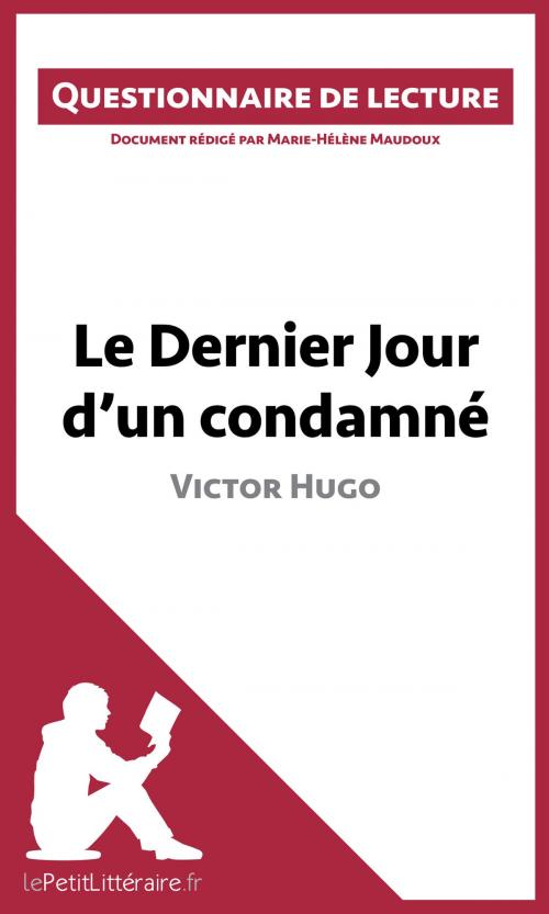 Cover of the book Le Dernier Jour d'un condamné de Victor Hugo by Marie-Hélène Maudoux, lePetitLittéraire.fr, lePetitLitteraire.fr