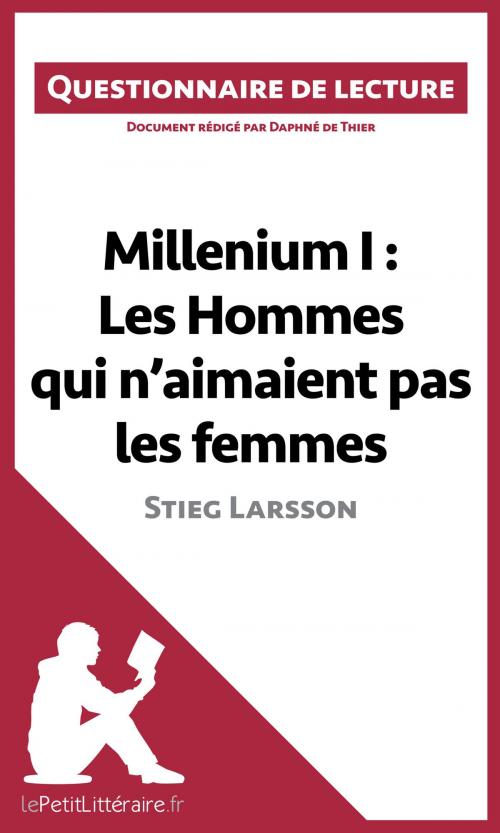 Cover of the book Millenium I : Les Hommes qui n'aimaient pas les femmes de Stieg Larsson by Daphné de Thier, lePetitLittéraire.fr, lePetitLitteraire.fr
