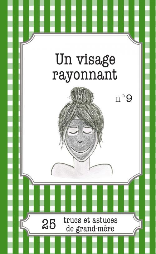 Cover of the book Un visage rayonnant by Alexandra Le Seigneur, Lemaitre Publishing