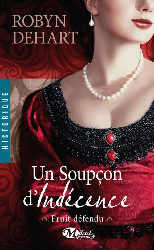 Cover of the book Un soupçon d'indécence by Robyn Dehart, Milady