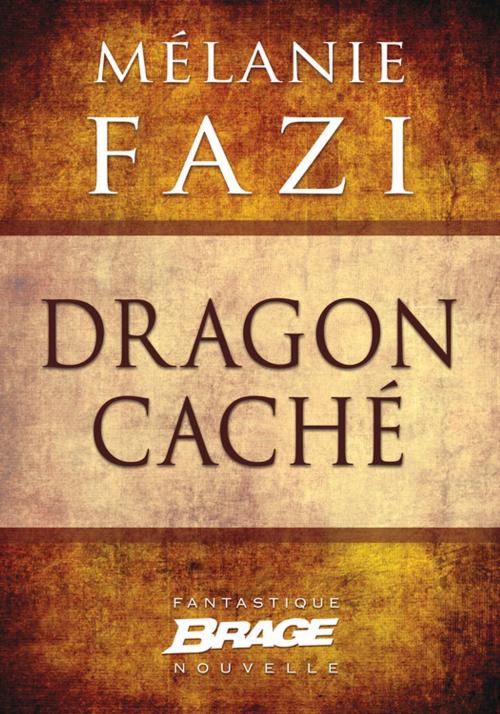 Cover of the book Dragon caché by Mélanie Fazi, Bragelonne