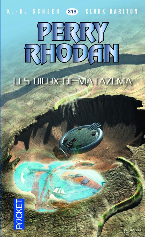 Cover of the book Perry Rhodan n°319 - Les dieux de Matazema by Clark DARLTON, K. H. SCHEER, Univers Poche