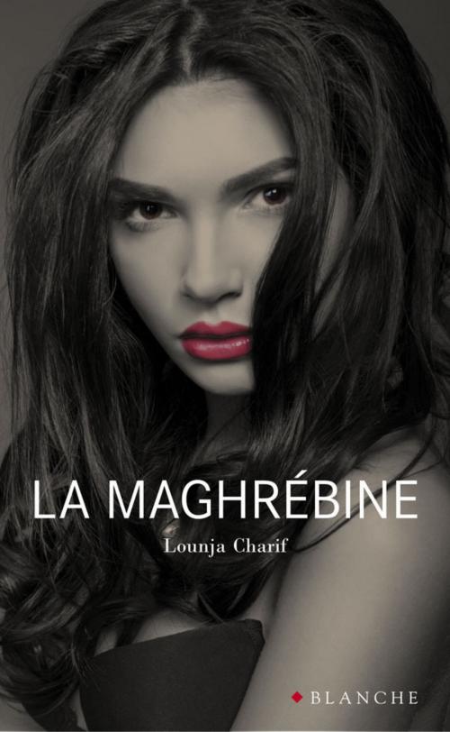 Cover of the book La maghrébine by Lounja Charif, Hugo et compagnie