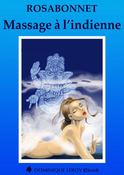 Cover of the book Massage à l'indienne by Rosabonnet, Éditions Dominique Leroy