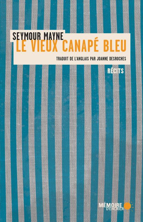 Cover of the book Le vieux canapé bleu by Seymour Mayne, Mémoire d'encrier