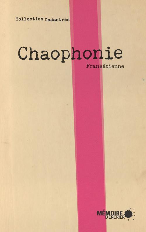 Cover of the book Chaophonie by Frankétienne, Mémoire d'encrier