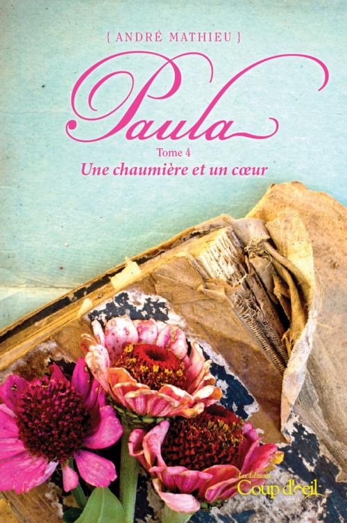 Cover of the book Paula T4 by André Mathieu, Les Éditions Coup d'oeil