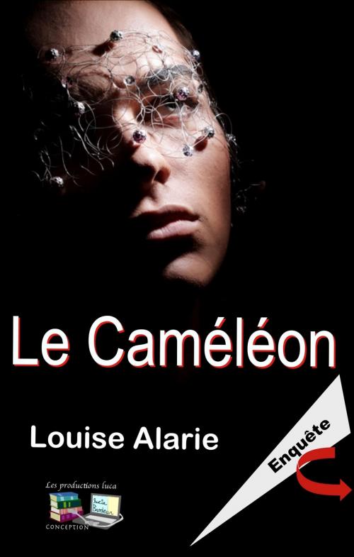 Cover of the book Le Caméléon by Louise Alarie, Les productions luca