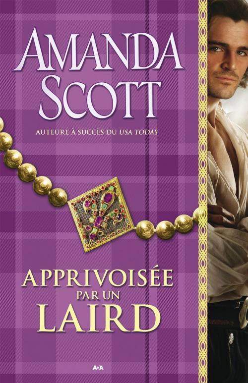 Cover of the book Apprivoisée par un laird by Amanda Scott, Éditions AdA