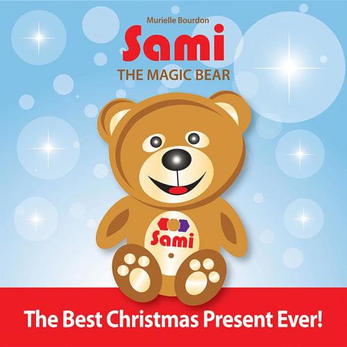 Cover of the book Sami The Magic Bear: The Best Christmas Present Ever! by Murielle Bourdon, Collection Sami