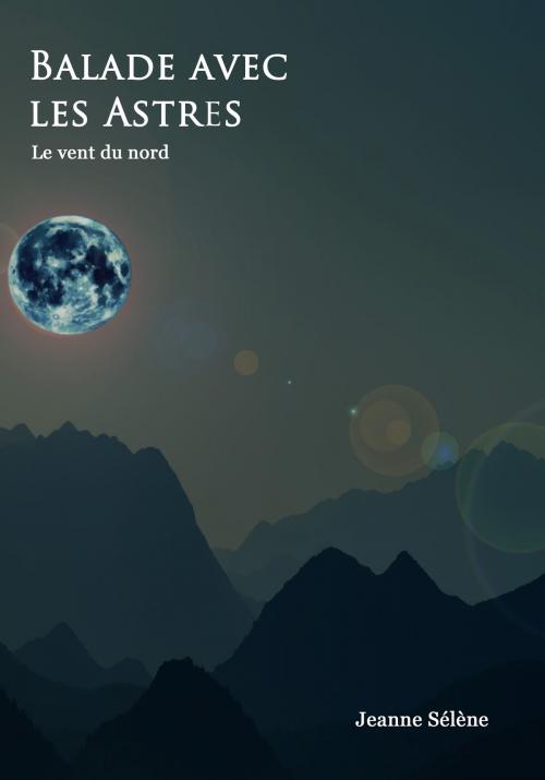 Cover of the book Balade avec les Astres - Livre 3 by Jeanne Sélène, Lefebvre