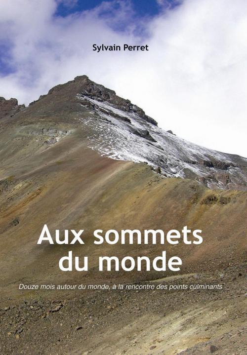Cover of the book Aux Sommets du Monde by Sylvain PERRET, ASDM Editions