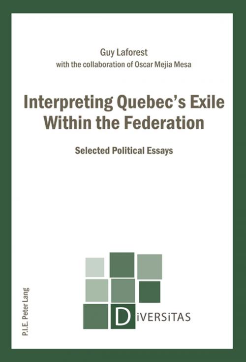 Cover of the book Interpreting Quebecs Exile Within the Federation by Guy Laforest, Peter Lang