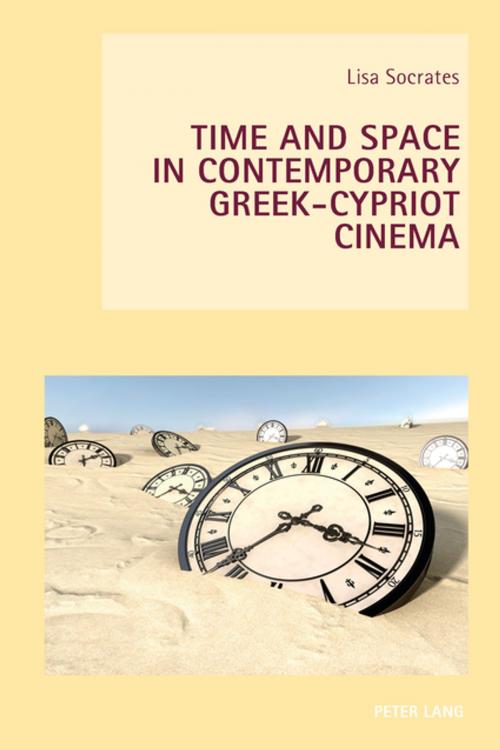 Cover of the book Time and Space in Contemporary Greek-Cypriot Cinema by Lisa Socrates, Peter Lang
