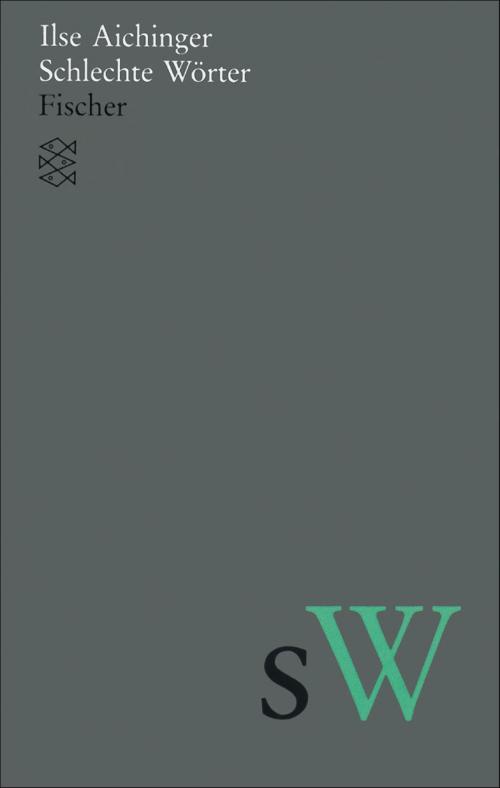 Cover of the book Schlechte Wörter by Ilse Aichinger, FISCHER E-Books