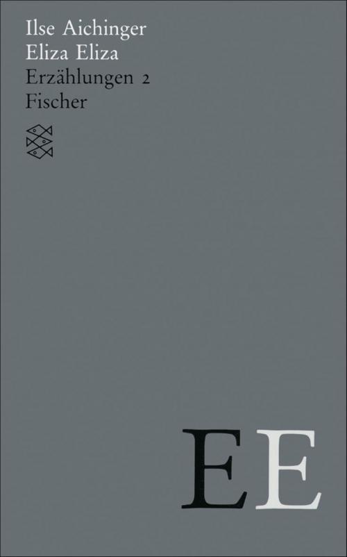 Cover of the book Eliza Eliza by Ilse Aichinger, FISCHER E-Books