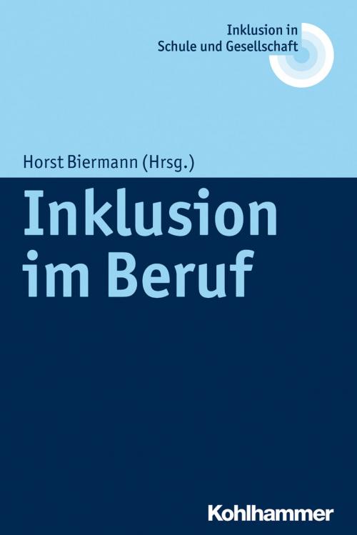 Cover of the book Inklusion im Beruf by Ulrich Heimlich, Erhard Fischer, Kohlhammer Verlag