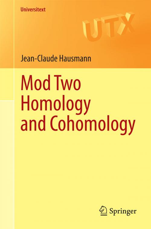 Cover of the book Mod Two Homology and Cohomology by Jean-Claude Hausmann, Springer International Publishing