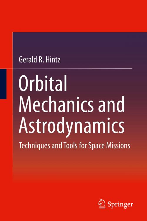Cover of the book Orbital Mechanics and Astrodynamics by Gerald R. Hintz, Springer International Publishing