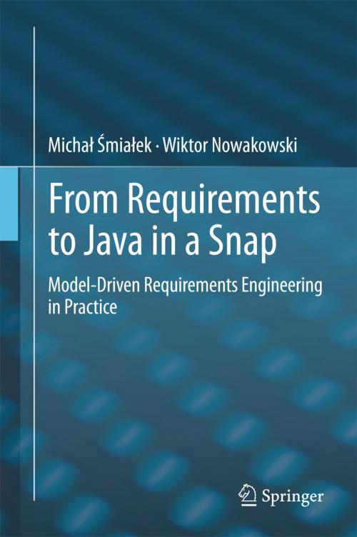 Cover of the book From Requirements to Java in a Snap by Wiktor Nowakowski, Michał Śmiałek, Springer International Publishing