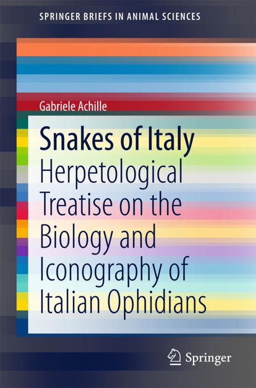 Cover of the book Snakes of Italy by Massimo Capula, Gabriele Achille, Franco Pedrotti, Marco A.L. Zuffi, Stefano Maugeri, Franco Andreone, Springer International Publishing