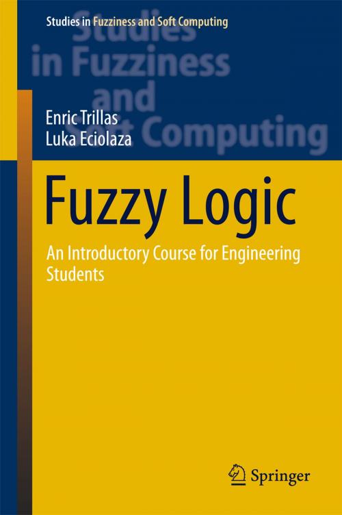 Cover of the book Fuzzy Logic by Enric Trillas, Luka Eciolaza, Springer International Publishing