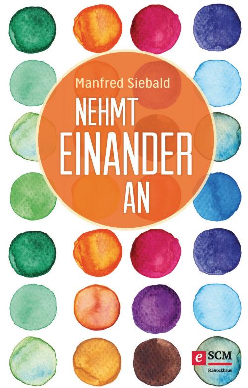 Cover of the book Nehmt einander an by Manfred Siebald, SCM R.Brockhaus