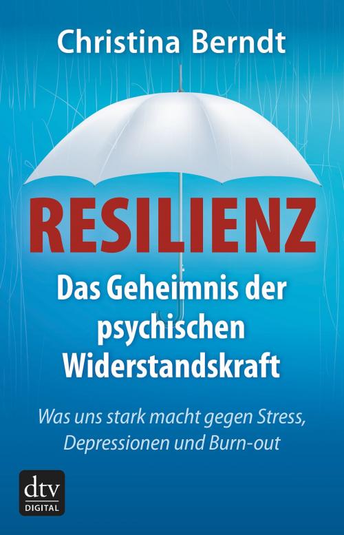 Cover of the book Resilienz by Christina Berndt, dtv Verlagsgesellschaft mbH & Co. KG