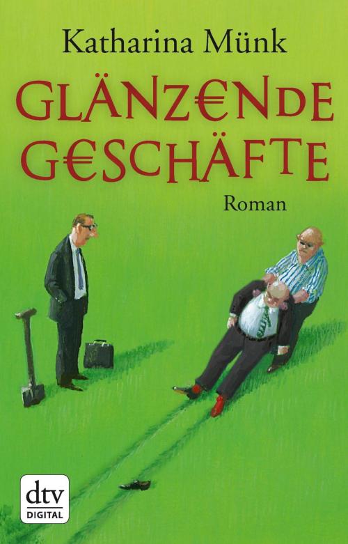 Cover of the book Glänzende Geschäfte by Katharina Münk, dtv