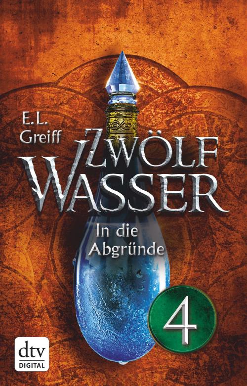 Cover of the book Zwölf Wasser 2 - Teil 4 by E. L. Greiff, dtv Verlagsgesellschaft mbH & Co. KG