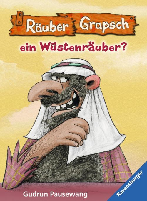 Cover of the book Wird Räuber Grapsch ein Wüstenräuber? (Band 8) by Gudrun Pausewang, Ravensburger Buchverlag