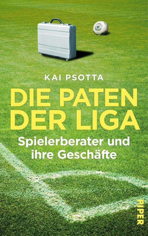 Cover of the book Die Paten der Liga by Kai Psotta, Piper ebooks
