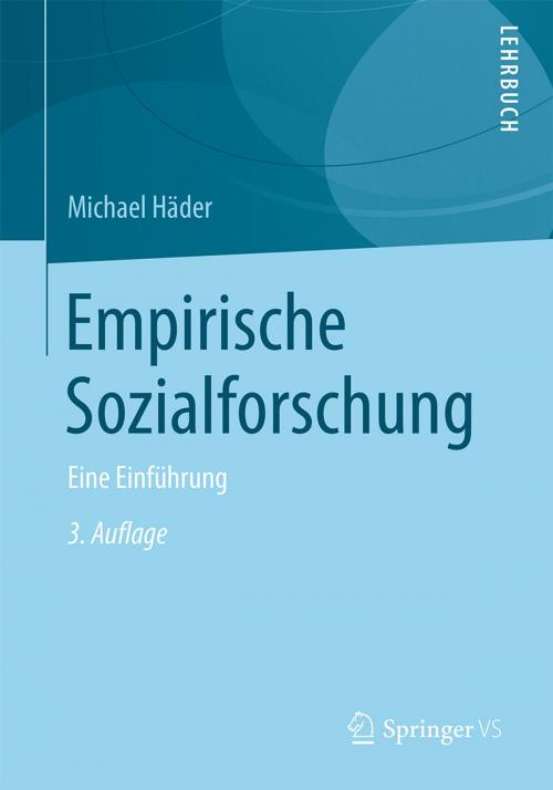 Cover of the book Empirische Sozialforschung by Michael Häder, Springer Fachmedien Wiesbaden