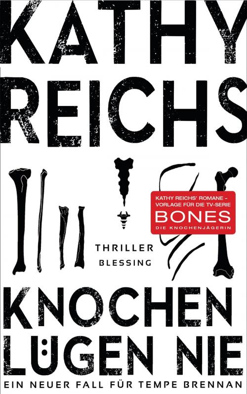 Cover of the book Knochen lügen nie by Kathy Reichs, Karl Blessing Verlag