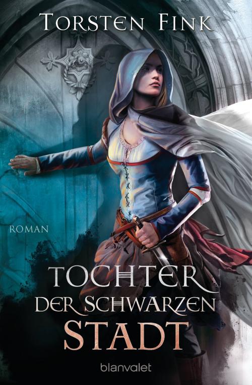 Cover of the book Tochter der Schwarzen Stadt by Torsten Fink, Blanvalet Taschenbuch Verlag